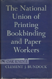 Imagen del vendedor de STORY OF THE NATIONAL UNION OF PRINTING, BOOKBINDING AND PAPER WORKERS.|THE a la venta por Oak Knoll Books, ABAA, ILAB