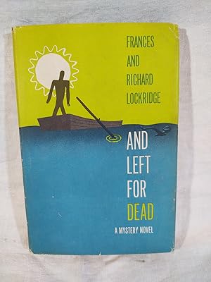 And Left for Dead 1st Edition by Frances and Richard Lockridge