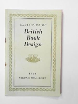 Imagen del vendedor de 1954 exhibition of British book design: A selection of books published in 1953 chosen for the National Book League a la venta por Cotswold Internet Books