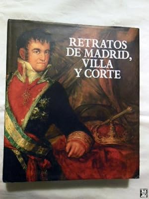 RETRATOS DE MADRID, VILLA Y CORTE