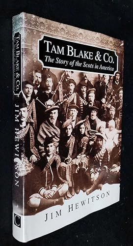 Tam Blake and Co.: Scots in America, 1540-1940 SIGNED