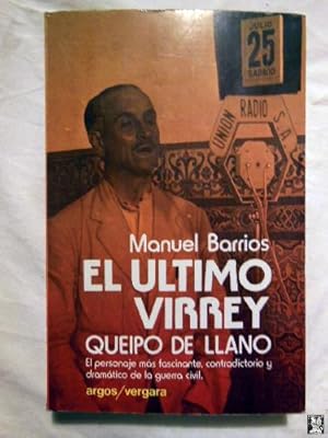 EL ULTIMO VIRREY, QUEIPO DE LLANO