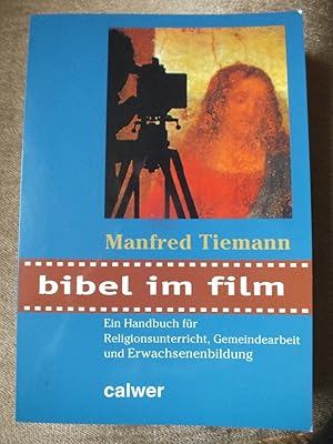 Seller image for Bibel im Film. Ein Handbuch fr Religionsunterricht, Gemeindearbeit und Erwachsenenbildung. for sale by Antiquariat Sasserath