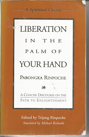 Liberation in the Palm of Your Hand: Concise Discourse on the Path to Enlightenment
