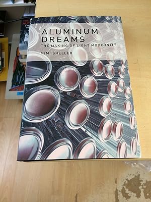 Aluminum Dreams: The Making of Light Modernity