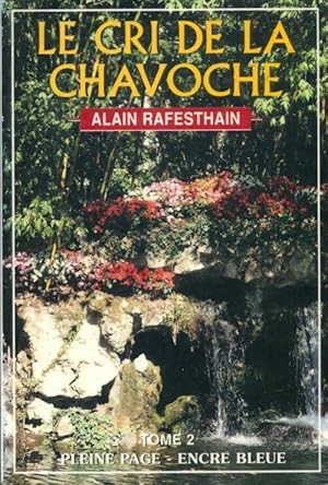 Image du vendeur pour Le cri de la chavoche Tome II - Alain Rafesthain mis en vente par Book Hmisphres