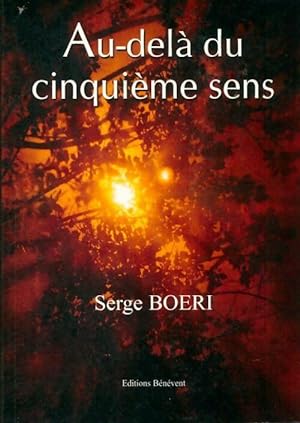 Au delà du cinquième sens - Serge Boeri