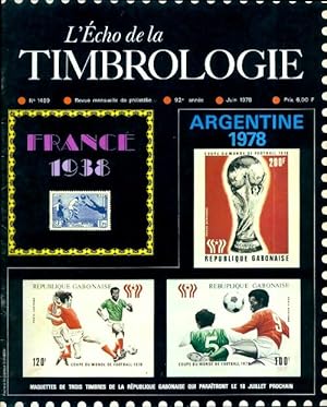 L' cho de la timbrologie n 1489 : France 1938 / Argentine 1978 - Collectif