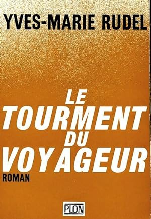 Bild des Verkufers fr Le tourment du voyageur - Yves-Marie Rudel zum Verkauf von Book Hmisphres