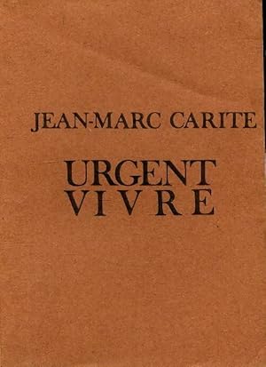 Urgent vivre - Jean-Marc Carit?