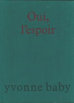 Imagen del vendedor de Oui, l'espoir - Yvonne Baby a la venta por Book Hmisphres