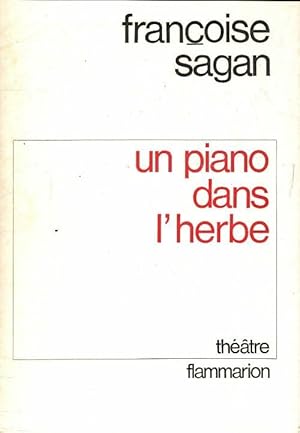 Un piano dans l'herbe - Françoise Sagan