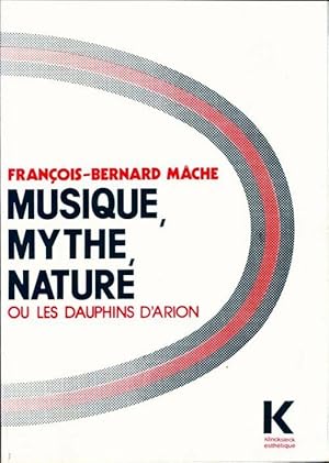 Musique, mythe natur  - Fran ois-Bernard M che
