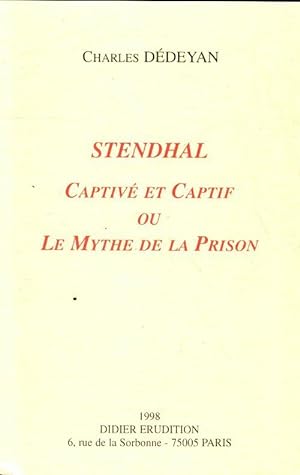 Seller image for Stendhal captiv? et captif ou le mythe de la prison - Charles D?d?yan for sale by Book Hmisphres