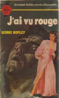 Seller image for J'ai vu rouge - George Hopley for sale by Book Hmisphres