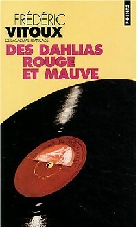 Bild des Verkufers fr Des dalhias rouges et mauves - Fr?d?ric Vitoux zum Verkauf von Book Hmisphres