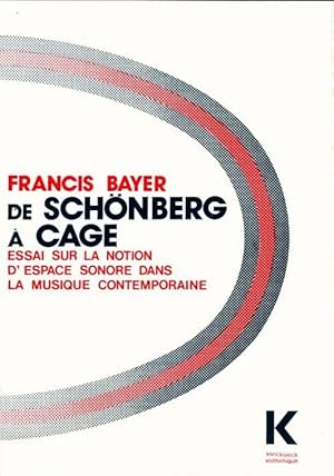 De Sch nberg   Cage. Essai sur la notion d'espace sonore dans la musique contemporaine - Francis ...