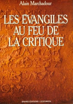 Imagen del vendedor de Les ?vangiles au feu de la critique - Alain Marchadour a la venta por Book Hmisphres