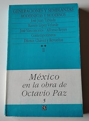 Image du vendeur pour Mxico en la obra de Octavio Paz. Generaciones y semblanzas, 2. Modernistas y modernos. mis en vente par El libro que vuela
