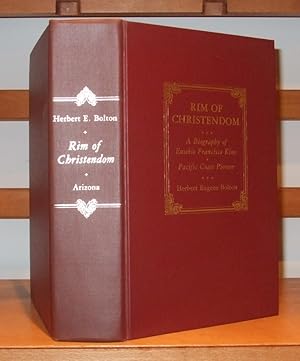 Rim of Christendom: A Biography of Eusebio Francisco Kino, Pacific Coast Pioneer