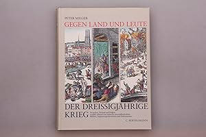 GEGEN LAND UND LEUTE. Der Dreißigjährige Krieg