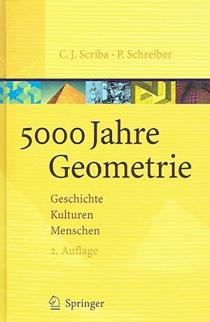 Bild des Verkufers fr 5000 Jahre Geometrie. Geschichte - Kulturen - Menschen. zum Verkauf von Antiquariat Bernhardt