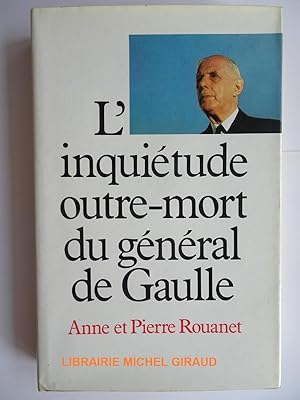 Imagen del vendedor de L'Inquitude outre-mort du gnral de Gaulle a la venta por Librairie Michel Giraud