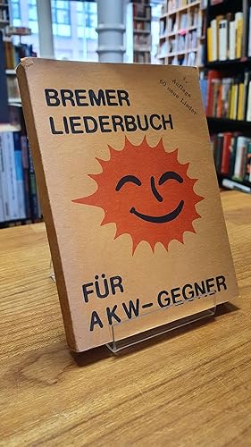 Seller image for Bremer Liederbuch fr AKW-Gegner, for sale by Antiquariat Orban & Streu GbR
