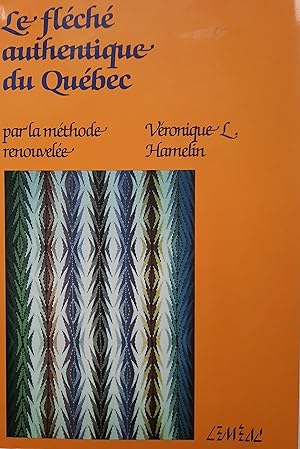 Le fléché authentique du Québec par la méthode renouvelée