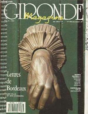 Seller image for Gironde Magazine Oct/Nov 1987- Sommaire: Lettres de Bordeaux: Une ville, la lumire et les ombres par Audinet Eric- La promenade au feluve par Monange Sylvie- Le cours Victor Hugo par Coustet Robert-Mon premier souvenir de Bordeaux par Cadiot Olivier for sale by Le-Livre