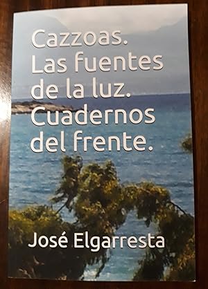 Cazzoas. Las fuentes de la luz. Cuadernos del frente