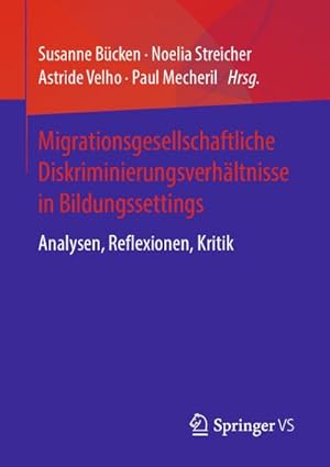 Seller image for Migrationsgesellschaftliche Diskriminierungsverhltnisse in Bildungssettings for sale by BuchWeltWeit Ludwig Meier e.K.