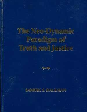Immagine del venditore per The Neo-Dynamic Paradigm of Truth and Justice venduto da Turgid Tomes