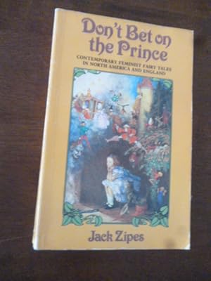 Imagen del vendedor de Don't Bet on the Prince: Contemporary Feminist Fairy Tales in North America and England a la venta por Gargoyle Books, IOBA