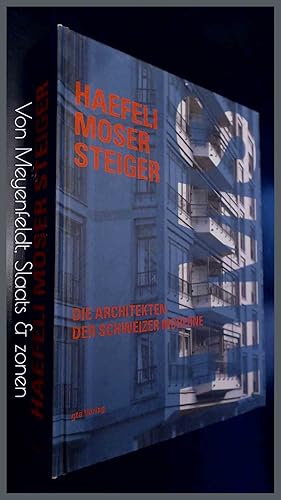 Haefeli Moser Steiger - Die architekten der Schweizer Moderne