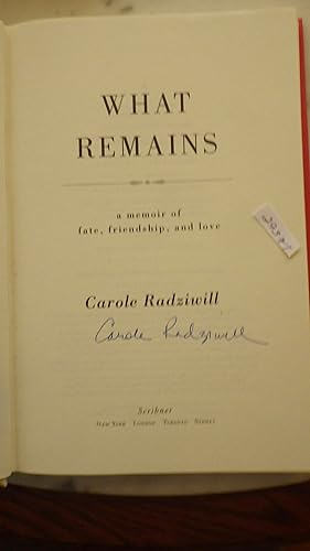 Seller image for What Remains: A Memoir of Fate, Friendship, and Love. SIGNED , who was featured Real Housewives of New York TV Show, Married Prince Anthony Radziwi&#322;&#322;, Member Aristocratic European family. Wrote for Glamour Magazine, American Journalist ABC, author, Won 3 Emmys for sale by Bluff Park Rare Books