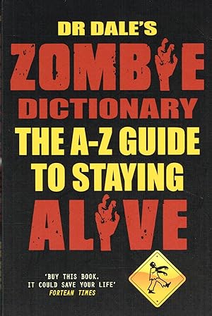 Imagen del vendedor de Dr Dale's Zombie Dictionary : The A - Z Guide To Staying Alive : a la venta por Sapphire Books
