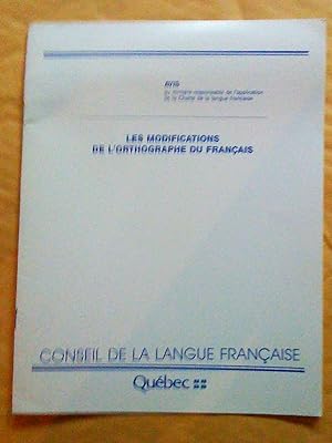 Les modifications de l'orthographue du français. Avis au Ministre responsable de l'application de...