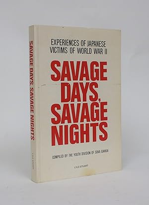 Seller image for Savage Days, Savage Nights: Experiences of Japanese Victims of World War II for sale by Minotavros Books,    ABAC    ILAB