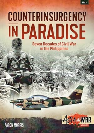 Seller image for COUNTERINSURGENCY IN PARADISE : SEVEN DECADES OF CIVIL WAR IN THE PHILIPPINES for sale by Paul Meekins Military & History Books