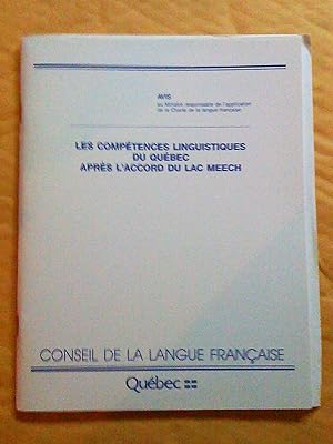 Les compétences linguistiques du Québec après l'Accord du lac Meech. Avis au Ministre responsable...