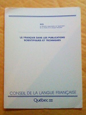 Le français dans les publications scientifiques et techniques. Avis au Ministre responsable de l'...