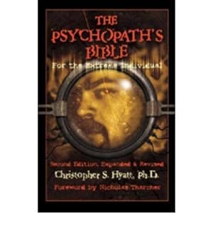 Image du vendeur pour Psychopath's Bible : For the Extreme Individual: 2nd Revised Edition mis en vente par GreatBookPrices