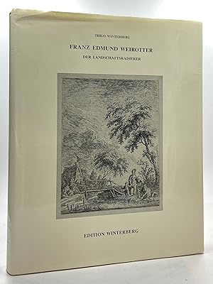 Immagine del venditore per FRANZ EDMUND WEIROTTER (1733-1771) DER LANDSCHAFTRADIERER. Das Graphische Werk. venduto da Libreria antiquaria Dedalo M. Bosio