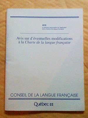 Avis sur d'éventuelles modifications à la Charte de la langue française. Avis au Ministre respons...