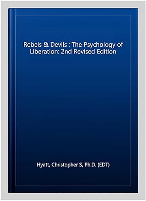 Immagine del venditore per Rebels & Devils : The Psychology of Liberation: 2nd Revised Edition venduto da GreatBookPrices