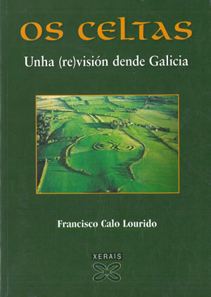 Image du vendeur pour OS CELTAS. UNHA (RE)VISIN DENDE GALICIA. mis en vente par Librera Anticuaria Galgo