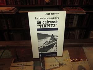 Seller image for Le destin sans gloire du cuirass "Tirpitz" for sale by Librairie FAUGUET