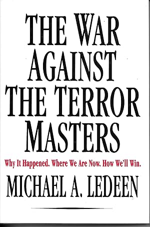 Seller image for The War Against The Terror Masters Why it Happened. Where We Are Now. How We'll Win. for sale by Ye Old Bookworm