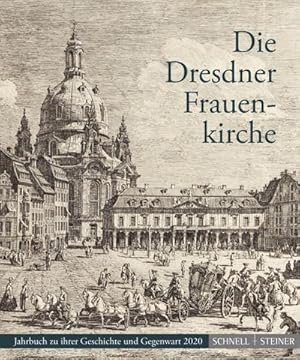 Bild des Verkufers fr Die Dresdner Frauenkirche : Jahrbuch zu ihrer Geschichte und Gegenwart 2020 zum Verkauf von AHA-BUCH GmbH